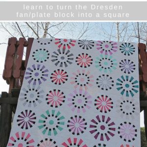 Dresden fan plate quilt pattern - patchwork quilt using a modified Dresden Fan Plate block. Turn the circle block into a square, it requires only piecing!