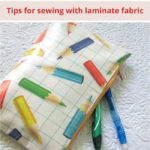 Laminate fabric- tips for sewing pouches